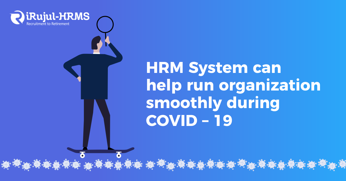 Human Resource Management System can help run organization smoothly during COVID – 19